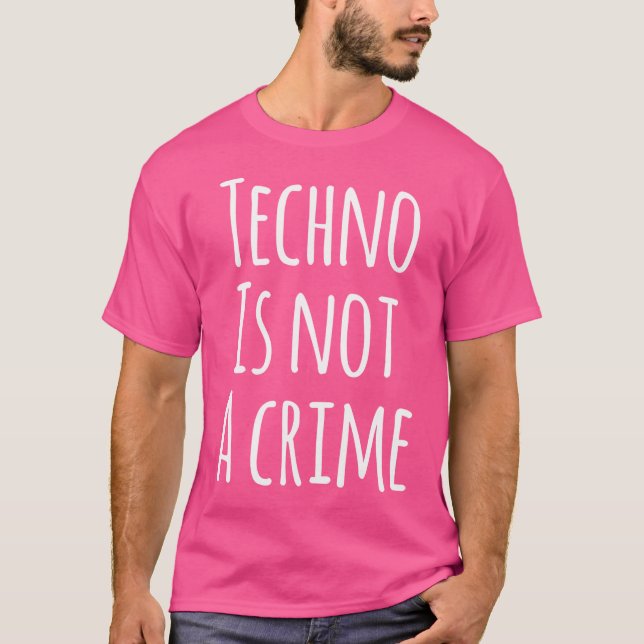Techno är inte ett brott - Rave Edm-festival T Shirt (Framsida)