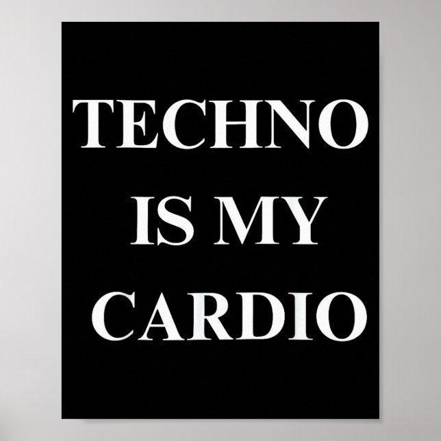 Techno Is My Cardio Funny Music Rave Quote  Poster (Framsidan)