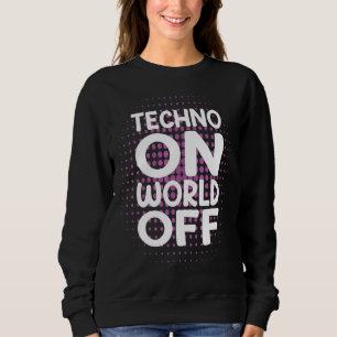 Techno on World of Rave Edm Dj Party Dance Music T Shirt