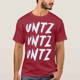 Techno Rave Gabber Untz Untz Untz - DJ EDM Raver T Shirt