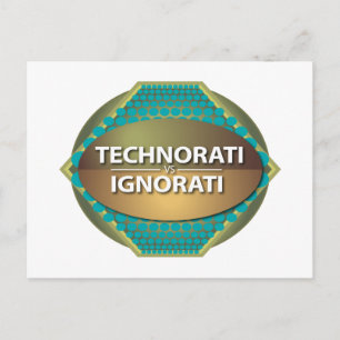 Technorati vs Ignorati Vågrät Vykort