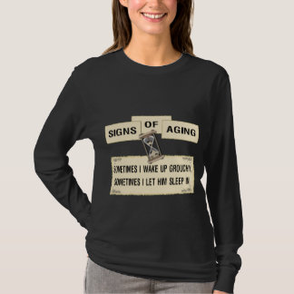 Tecken av att åldras - som är grouchy honom tee shirt