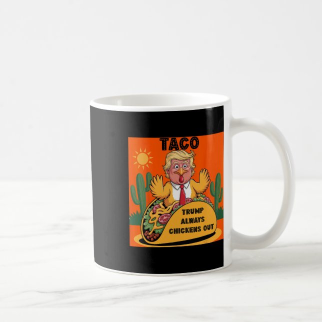 Tecknad Taco -trump Chickar Alltid Ut Orange  Kaffemugg (Höger)
