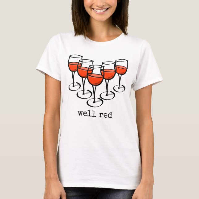 Tecknad Vin Glass well Red Winery Humor Tee Shirt (Framsida)