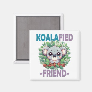 Tecknaden Koalafied Friend lustig pun Cute baby Ko Magnet