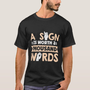 Tecknet är värt tusen Ord och det amerikanska teck T Shirt
