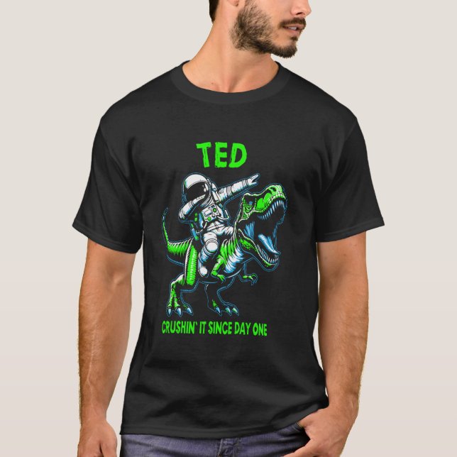 Ted Crushin' It Since Day One Astronaut Dinosaur C T Shirt (Framsida)