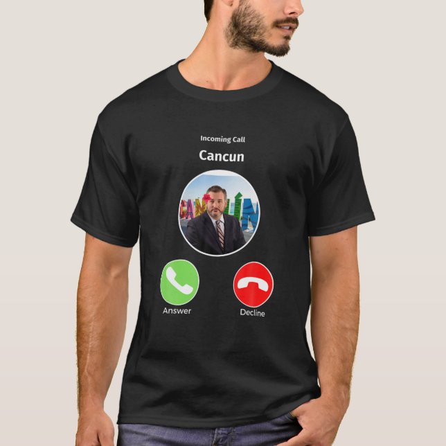 Ted Cruz in Cancun Calling Funny T Shirt (Framsida)