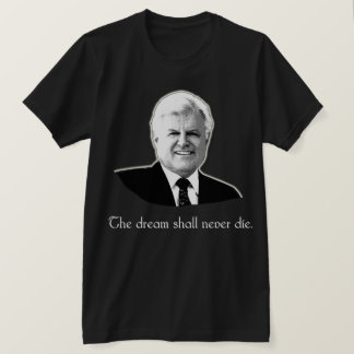 Ted Kennedy som drömmen dör aldrig Tee Shirt