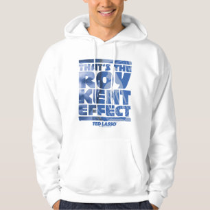 Ted Lasso Det är Roy Kent-effekten Hoodie