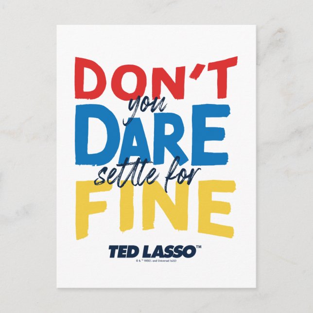 Ted Lasso | Don't You Dare Settle For Fine Vykort (Framsida)