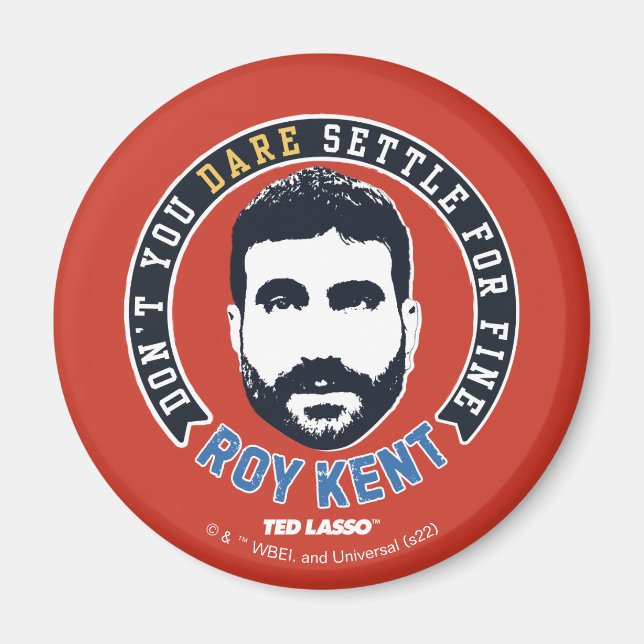 Ted Lasso | Roy Kent Don't Dare Settle Magnet (Framsidan)