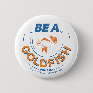 Ted Lasso Vara guldfisk Knapp