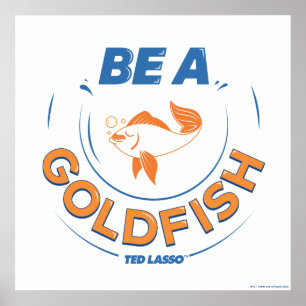 Ted Lasso Vara guldfisk Poster