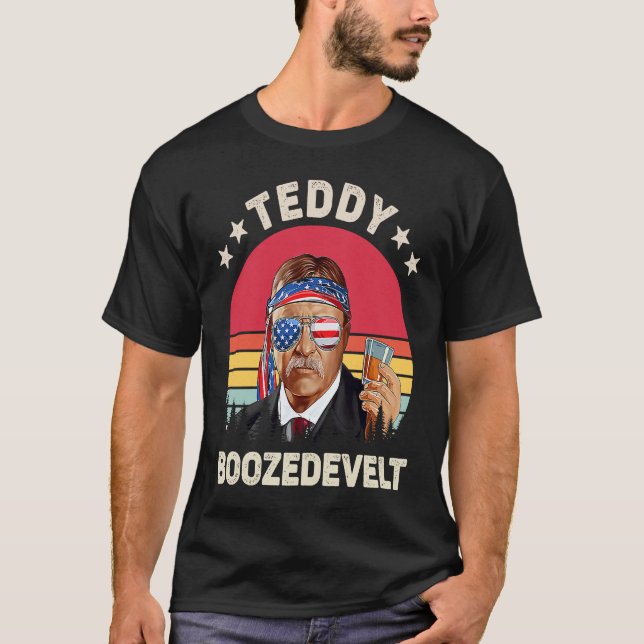 Teddy Boozedevelt Theodore Roosevelt 4th Of July A T Shirt (Framsida)