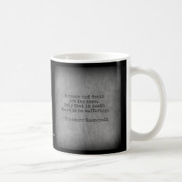 Teddy Roosevelt Citat - Frånvaro & Död Kaffemugg