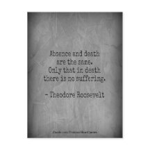 Teddy Roosevelt Citat - Frånvaro & Död