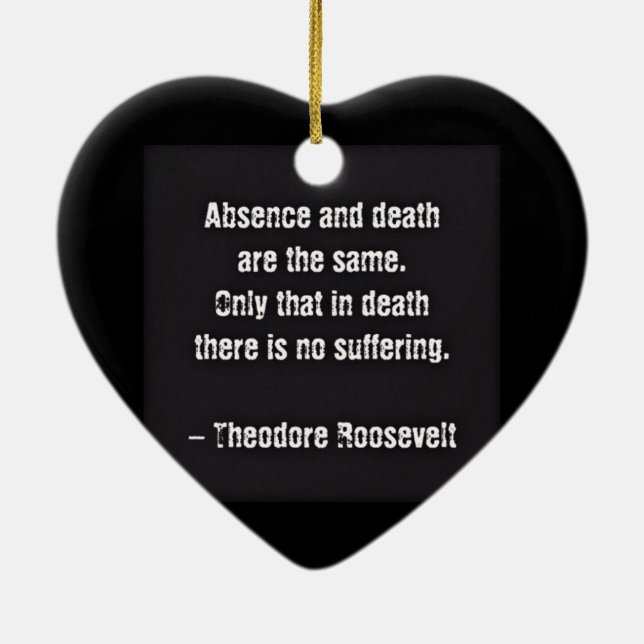 Teddy Roosevelt Citat - Frånvaro Och Död Julgransprydnad Keramik (Baksidan)
