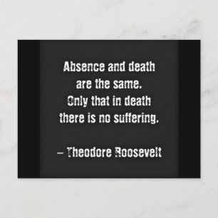 Teddy Roosevelt Citat - Frånvaro Och Död Vykort