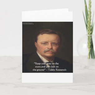 Teddy Roosevelt "Feet on Ground" Wisdom Quote Gift Kort