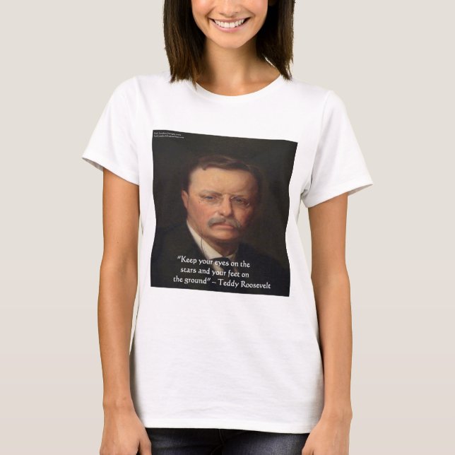 Teddy Roosevelt "Fötter på marken" Visdoms Citat G Tee (Framsida)
