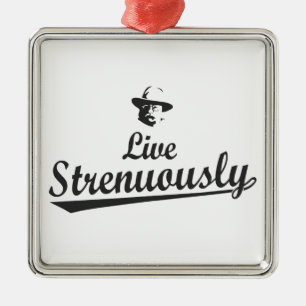 Teddy Roosevelt Live Strenuous Julgransprydnad Metall