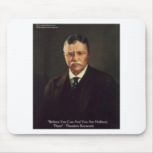 Teddy Roosevelt "Tro på sig själv" Citat Gåvor/Trö Musmatta