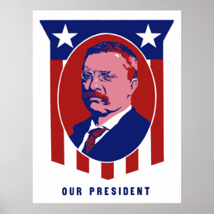 Teddy Roosevelt - Vår talman Poster