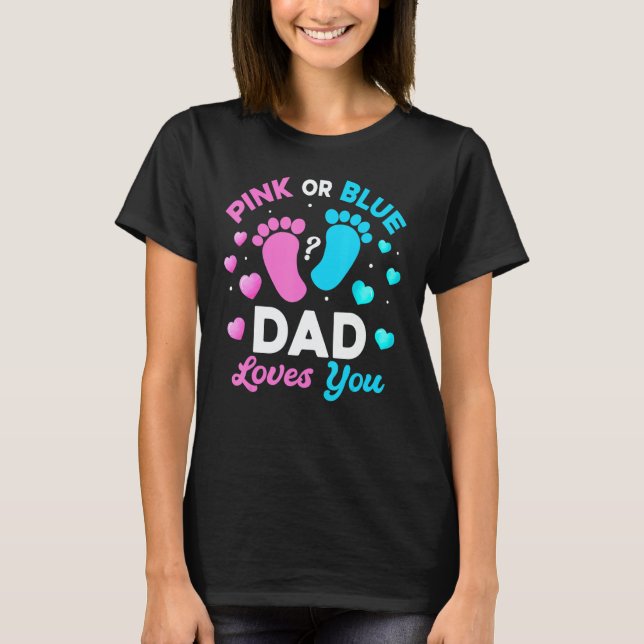 Tee Gender Reveal Baby Pink Or Blue Dad Loves You (Framsida)
