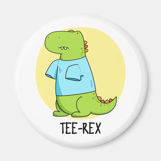 Tee Rex Funny TShirt TRex Dinosaur Pun Magnet (Framsidan)