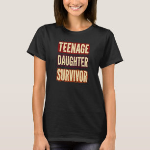 Teenage DaughSurvivor Funny Pappa Mamma T Shirt