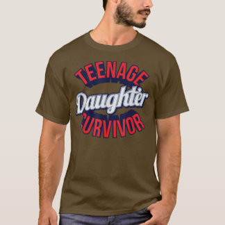 Teenage Dotter Survivor Sarcastic T Shirt