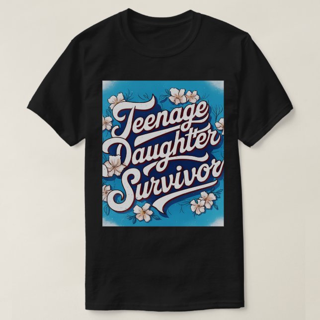 Teenage Dotter Survivor Teenager Pappa Mamma Far T Shirt (Design framsida)