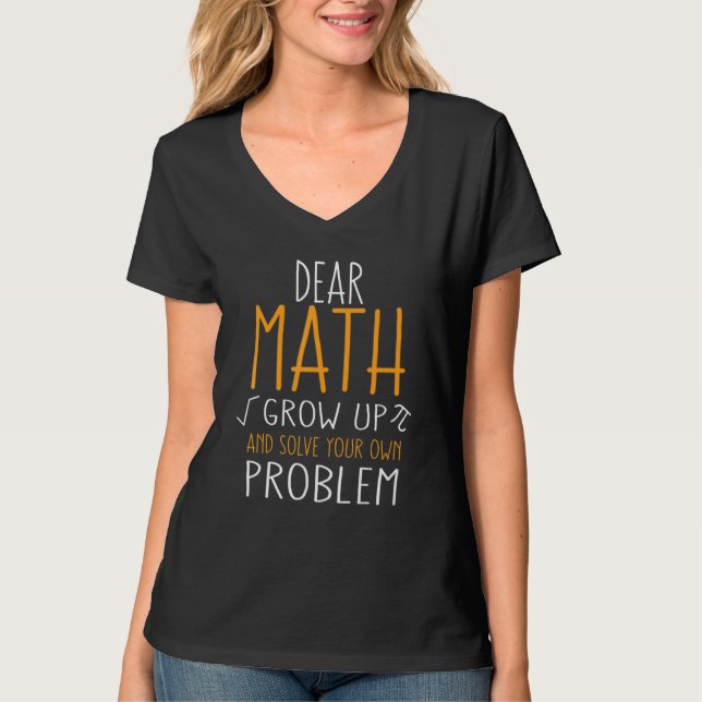 Teens Trendy Dear Math Grow Up And Solve Your Own  T Shirt (Framsida)
