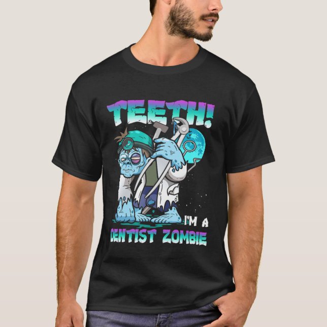 Teeth Im A Dentist Zombie Funny Halloween Costume T Shirt (Framsida)