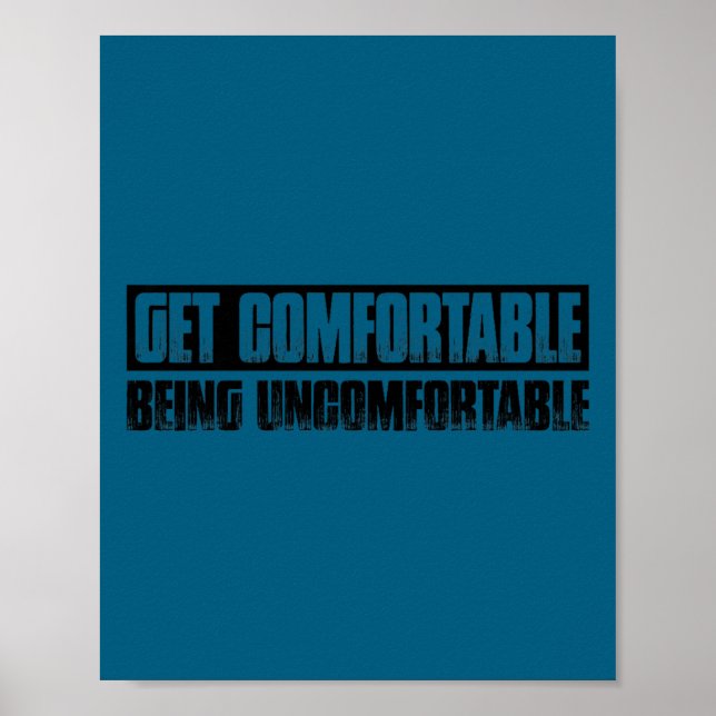 Teetop Cool Get Comfortable Being Uncomfortable Mo Poster (Framsidan)
