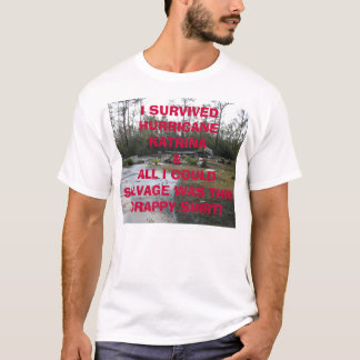 Tegeder fundament efter Katrina, I SURVIVEDHUR… T-shirt