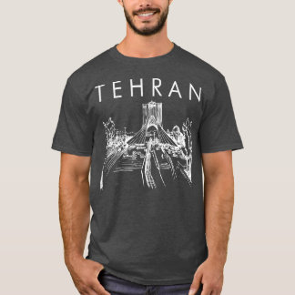 Teheran Traveling Teheran Travel Iran Resa Teheran T Shirt