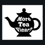 Tekanna - Mer te Vicar? - Svartvit Poster<br><div class="desc">En snygg fet tekanna med den alltid populära humoristiska engelska filmfrasen och komedien "More Tea Vicar?" som är skriven på den efter tekannans krökning ge den här designen en en fin 3d-effekt.</div>