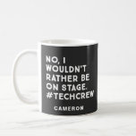 Teknisk besättningsoffert för anpassningsbar Funny Kaffemugg<br><div class="desc">Perfekt för de oskuldade hjältarna bakom kulisserna, den här scenförvaltaren och det tekniska besättningsinspirerade kaffet mugg sätter humor i strålkastarljuset! Mugg har ett femtiotal citat som är skräddarsytt för dem som behållor produktioner som löper smidigt. Det är en idealisk gåva till teaterprofessioneller. Anpassa den med ett namn för att skapa...</div>
