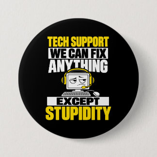 Teknisk support-humor - Kan inte fixa dumhet Knapp