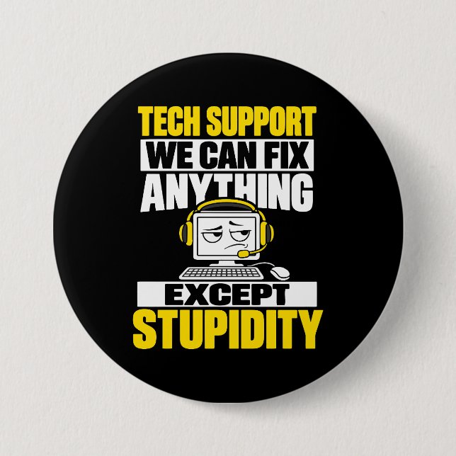 Teknisk support-humor - Kan inte fixa dumhet Knapp (Framsida)