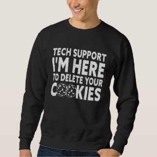 Teknisk support jag är här för att ta bort dina co lång ärmad tröja