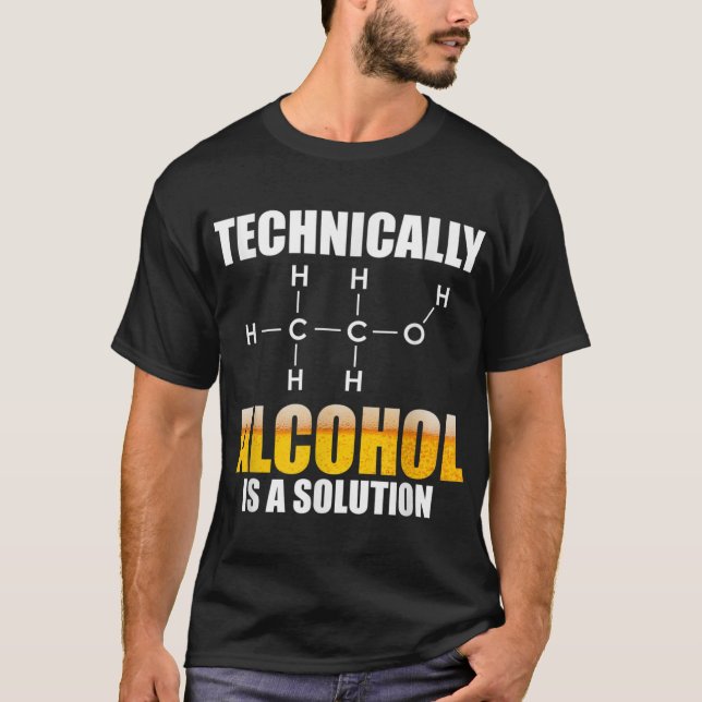 Tekniskt sett är alkohol en lösning kemisk formel t shirt (Framsida)