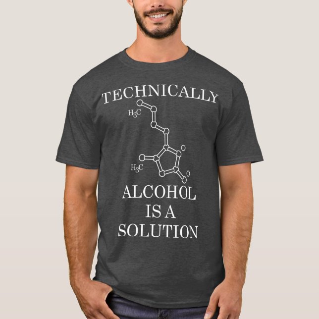 Tekniskt sett är alkohol en lösning t shirt (Framsida)