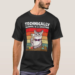 Tekniskt sett är alkohol en lösningskatt t shirt
