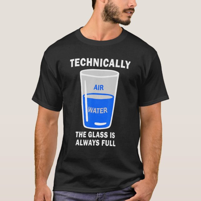 Tekniskt sett är glaset alltid ett vetenskapligt c t shirt (Framsida)