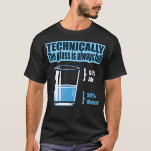 Tekniskt sett är glaset alltid Fullt Science Smar T Shirt