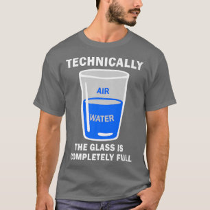 Tekniskt sett är glaset helt och hållet Fullt-funk T Shirt