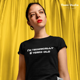 Tekniskt sett är jag... år gammal läpp-årsjubileum t shirt